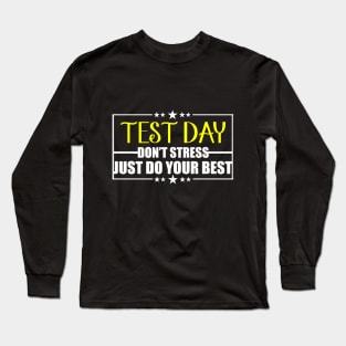 Test day gift Teacher student Long Sleeve T-Shirt